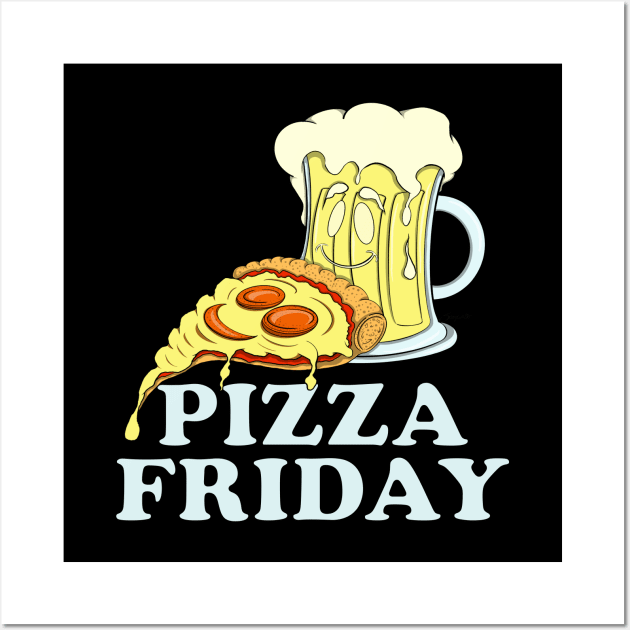 Pizza & Beer Lover PIZZA FRIDAY for Pizzaholic Wall Art by ScottyGaaDo